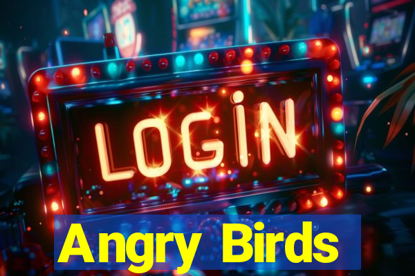 Angry Birds